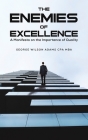 The Enemies of Excellence By George Wilson Adams Cpa Mba Cover Image