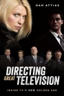 Directing Great Television: Inside Tv's New Golden Age Cover Image