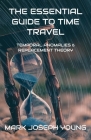 The Essential Guide To Time Travel By Mark Joseph Young Cover Image
