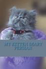 My kitten diary: Persian By Steffi Young Cover Image