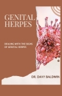 Genital Herpes: Dealing with the Signs of Genital Herpes By Davy Baldwin Cover Image