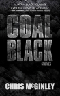 Coal Black: Stories By Chris McGinley Cover Image