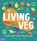 Living on the Veg: A kids’ guide to life without meat Cover Image