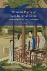 Women's Poetry of Late Imperial China: Transforming the Inner Chambers By Xiaorong Li Cover Image