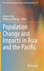 Population Change and Impacts in Asia and the Pacific (New Frontiers in Regional Science: Asian Perspectives #30) By Jacques Poot (Editor), Matthew Roskruge (Editor) Cover Image