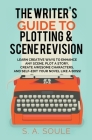The Writer's Guide to Plotting and Scene Revision By S. a. Soule Cover Image