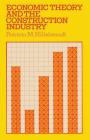 Economic Theory and the Construction Industry By Patricia M. Hillebrandt Cover Image