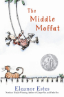The Middle Moffat By Eleanor Estes, Louis Slobodkin (Illustrator) Cover Image