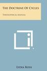 The Doctrine of Cycles: Theosophical Manual By Lydia Ross Cover Image