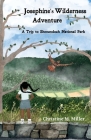 Josephine's Wilderness Adventure A Trip to Shenandoah National Park By Christine M. Miller Cover Image