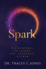 Spark: 5 Essentials to Ignite the Greatness Within Cover Image