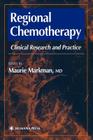 Regional Chemotherapy: Clinical Research and Practice (Current Clinical Oncology #2) Cover Image
