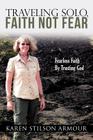 Traveling Solo, Faith Not Fear By Karen Stilson Armour Cover Image