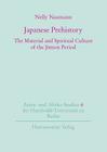 Japanese Prehistory: The Material and Spiritual Culture of the Jomon Period By Nelly Naumann Cover Image