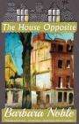 The House Opposite By Barbara Noble, Connie Willis Cover Image