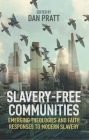 Slavery-Free Communities: Emerging Theologies and Faith Responses to Modern Slavery Cover Image