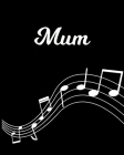 Mum: Sheet Music Note Manuscript Notebook Paper - Personalized Custom First Name Initial M - Musician Composer Instrument C Cover Image