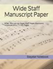 Wide Staff Manuscript Paper: Music Manuscript Paper, Staff Paper, Musicians Notebook 8.5 x 11,100 Pages By Essystar Notebook Cover Image