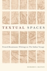 Textual Spaces: French Renaissance Writings on the Italian Voyage (Early Modern Studies) By Richard E. Keatley Cover Image