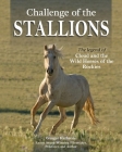 Challenge of the Stallions: The Legend of Cloud and the Wild Horses of the Rockies By Ginger Kathrens Cover Image
