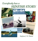 Everybody Has a Sunfish Story By Stephan J. W. Platzer Cover Image