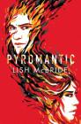 Pyromantic (Firebug #2) By Lish McBride Cover Image