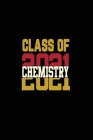 Class of 2021 Chemistry: Senior 12th Grade Graduation Notebook By Danny's Notebook Cover Image