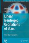 Linear Isentropic Oscillations of Stars: Theoretical Foundations (Astrophysics and Space Science Library #371) By Paul Smeyers, Tim Van Hoolst Cover Image