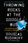 Throwing Rocks at the Google Bus: How Growth Became the Enemy of Prosperity Cover Image