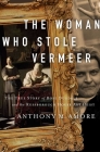 The Woman Who Stole Vermeer: The True Story of Rose Dugdale and the Russborough House Art Heist By Anthony M. Amore Cover Image