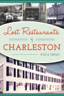 Lost Restaurants of Charleston (American Palate) By Jessica Surface Cover Image