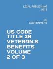 Us Code Title 38 Veteran's Benefits Volume 2 of 3: Us Government Cover Image
