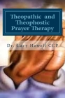 Theopathic and Theophostic Prayer Therapy By Gary Howell Ccp Cover Image