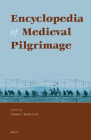 Encyclopedia of Medieval Pilgrimage By Larissa Juliet Taylor (Editor) Cover Image