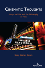 Cinematic Thoughts; Essays on Film and the Philosophy of Film By Gary James Jason Cover Image