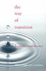 The Way Of Transition: Embracing Life's Most Difficult Moments By William Bridges Cover Image