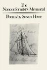 The Nonconformist's Memorial: Poems By Susan Howe Cover Image