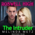 The Intruder (Roswell High #5) By Melinda Metz, Kevin T. Collins (Read by) Cover Image