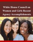 White House Council on Women and Girls Recent Agency Accomplishments Cover Image