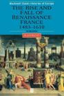Renaissance France 1483-1610 2e (Blackwell Classic Histories of Europe) By Robert J. Knecht Cover Image