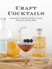 Craft Cocktails: Seasonally Inspired Drinks and Snacks from Our Sipping Room By Geoff Dillon, Whitney Rorison Cover Image