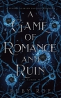 A Game of Romance and Ruin: A Steamy Lesbian Fantasy Cover Image