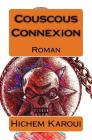 Couscous Connexion: Roman By Hichem Karoui Cover Image