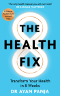 The Health Fix: Transform Your Health in 8 Weeks By Dr. Ayan Panja Cover Image