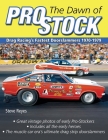 The Dawn of Pro Stock: Drag Racing's Fastest Doorslammers 1970-1979 By Steve Reyes Cover Image