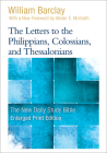 The Letters to the Philippians, Colossians, and Thessalonians (New Daily Study Bible) By William Barclay, Allister McGrath (Foreword by) Cover Image