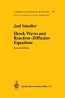 Shock Waves and Reaction--Diffusion Equations (Grundlehren Der Mathematischen Wissenschaften #258) By Joel Smoller Cover Image