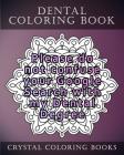 Dental Coloring Book: 20 Relatable Dental Quote Stress Relief Mandala Coloring Pages By Crystal Coloring Books Cover Image