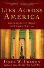 Lies Across America: What American Historic Sites Get Wrong By James W. Loewen Cover Image