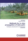 Methods for in vitro propagation of date palm By Mouaad Amine Mazri Cover Image